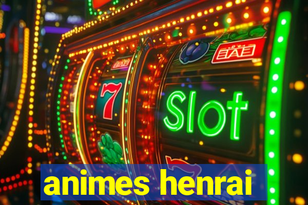 animes henrai